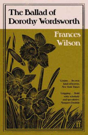 The Ballad Of Dorothy Wordsworth by Frances Wilson