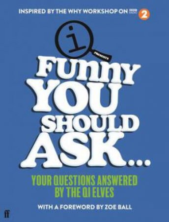 Funny You Should Ask . . . by John Lloyd & Sarah Lloyd