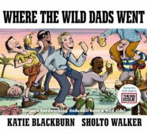 Where The Wild Dads Went by Katie Blackburn