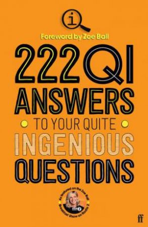 222 QI Answers To Your Quite Ingenious Questions by QI Elves