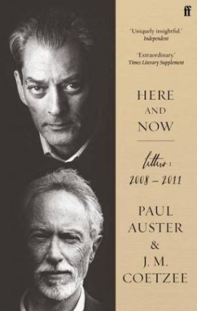 Here And Now by Paul Auster & J M Coetzee