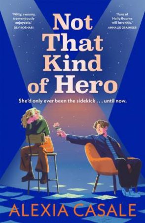 Not That Kind Of Hero by Alexia Casale