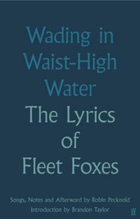 Wading in Waist-High Water by Fleet Foxes
