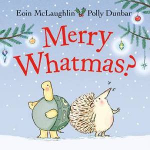 Merry Whatmas? by Polly Dunbar & Eoin McLaughlin