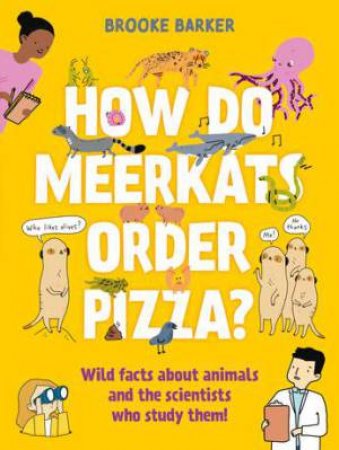 How Do Meerkats Order Pizza? by Brooke Barker
