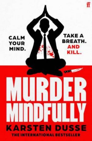 Murder Mindfully by Karsten Dusse & Florian Duijsens