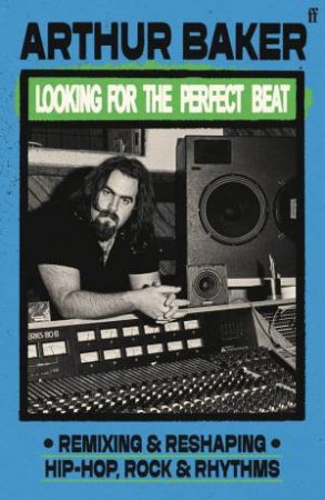 Looking for the Perfect Beat by Arthur Baker