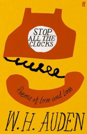 Stop All the Clocks by W.H. Auden