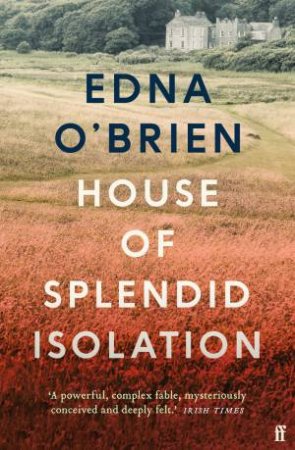 House of Splendid Isolation by Edna O'Brien