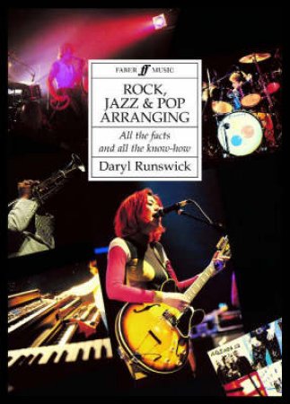 Rock Pop & Jazz Arranging: All The Facts & All The Know-How by Daryl Runswick