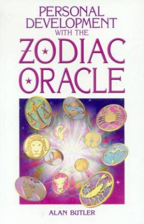 Personal Development With The Zodiac Oracle by Alan Butler