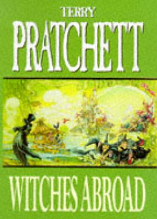 Witches Abroad by Terry Pratchett