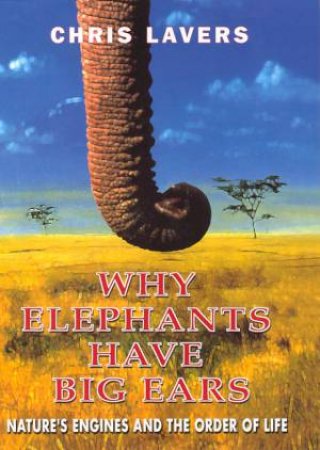 Why Elephants Have Big Ears by Chris Lavers