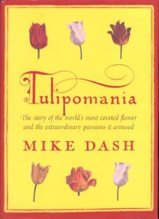 Tulipomania by Mike Dash