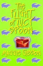 The Flight Of Lucy Spoon