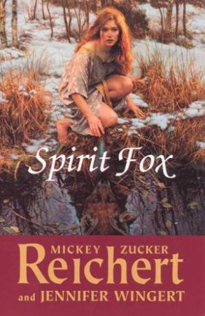 Spirit Fox by Mickey Zucker Reichert & Jennifer Wingert