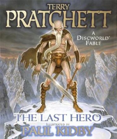 The Last Hero by Terry Pratchett & Paul Kidby