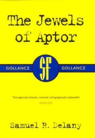 SF Collectors' Edition: The Jewels Of Aptor by Samuel R Delany