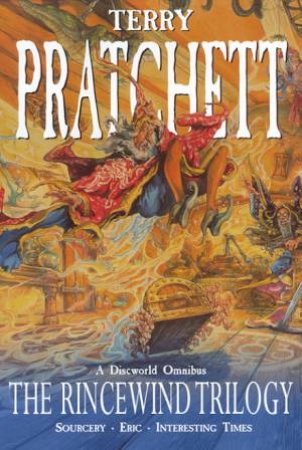 Discworld Omnibus: The Rincewind Trilogy: Sourcery, Eric, Interesting Times by Terry Pratchett