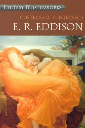 Mistress Of Mistresses by E R Eddison