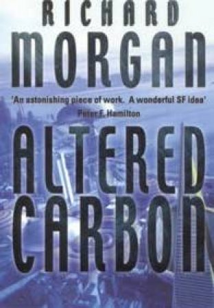 Altered Carbon by Richard Morgan