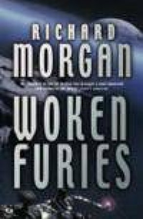 Woken Furies by Richard Morgan