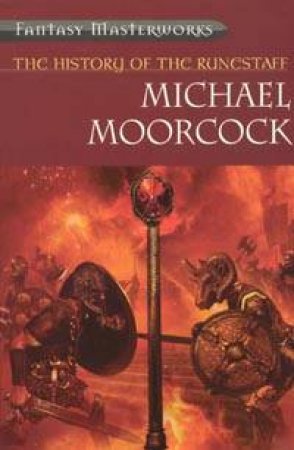 The History Of The Runestaff Omnibus by Michael Moorcock