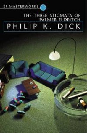 The Three Stigmata Of Palmer Eldritch by Philip K Dick