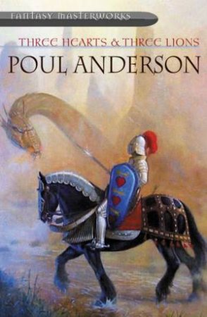 Three Hearts & Three Lions by Poul Anderson