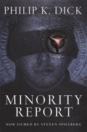 Minority Report by Philip K. Dick