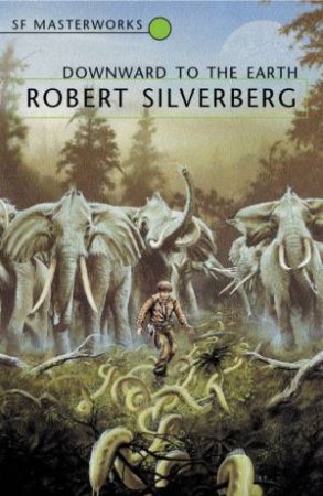 Downward To The Earth by Robert Silverberg