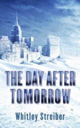 The Day After Tomorrow by Whitley Streiber