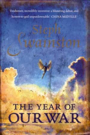 The Year Of Our War by Steph Swainston