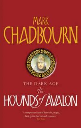 The Hounds Of Avalon by Mark Chadbourn