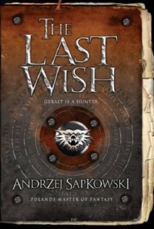 The Last Wish by Andrzej Sapkowski