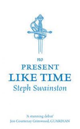 No Present Like Time by Steph Swainston