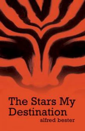 The Stars My Destination by Alfred Bester