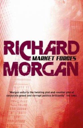 Market Forces by Richard Morgan