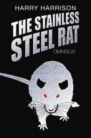 Stainless Steel Rat Omnibus by Harry Harrison