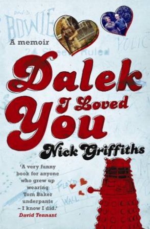 Dalek I Loved You by Nick Griffiths