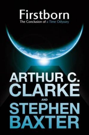 Firstborn: A Time Odyssey Book Three by Arthur C Clarke