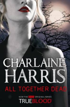 All Together Dead by Charlaine Harris