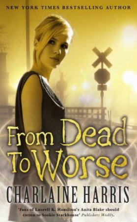 From Dead to Worse: Sookie Stackhouse #8 by Charlaine Harris
