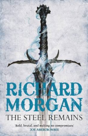 Steel Remains by Richard Morgan