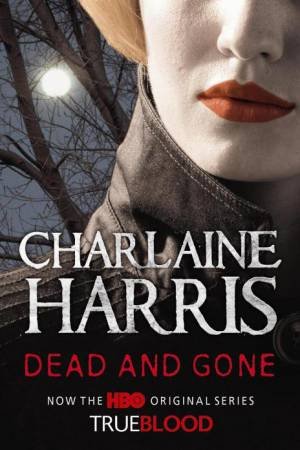 Dead and Gone by Charlaine Harris