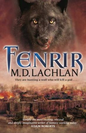 Fenrir by M.D Lachlan