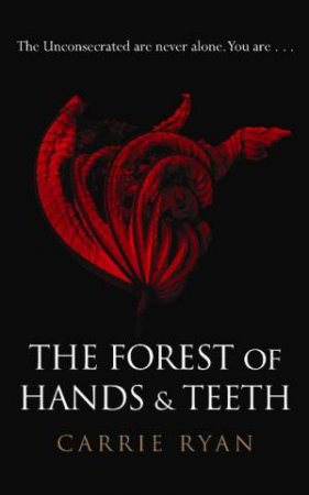 Forest of Hands and Teeth by Carrie Ryan