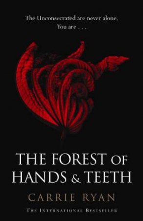 The Forest of Hands and Teeth 01 by Carrie Ryan