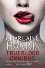 True Blood Omnibus Dead Until Dark Living Dead in Dallas Club Dead