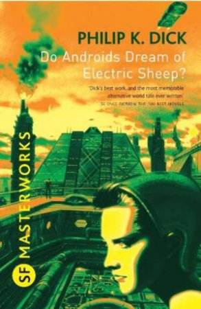 Do Androids Dream of Electric Sheep? by Philip K Dick